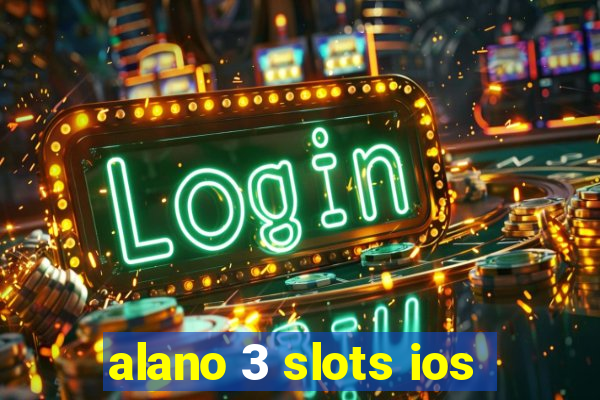 alano 3 slots ios